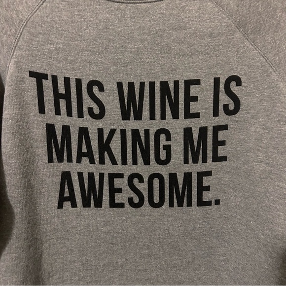 Brunette the Label ‘This Wine is Making Me Awesome’ Grey Crewneck Sweatshirt Sm - Picture 4 of 6